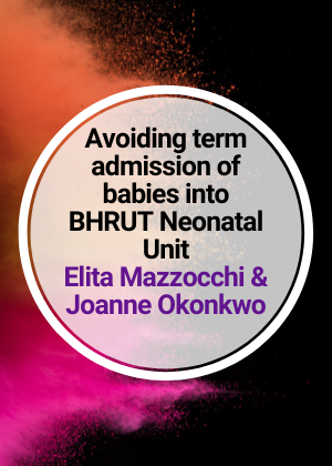Avoiding term admission of babies into BHRUT Neonatal Unit