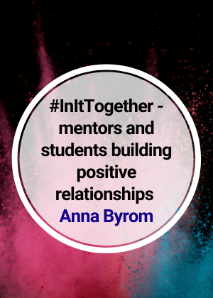 #InItTogether - mentors and students building positive relationships