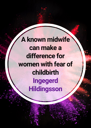 A known midwife can make a difference for women with fear of childbirth