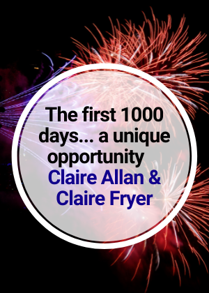 The first 1000 days... a unique opportunity
