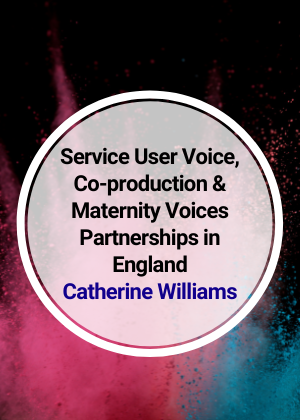 Service User Voice, Co-production & Maternity Voices Partnerships in England