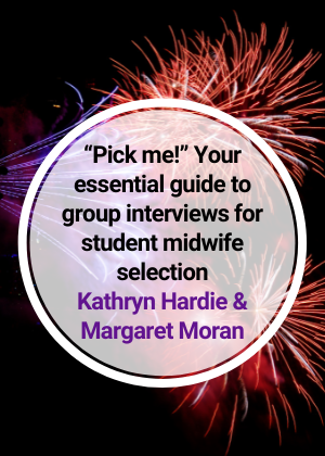 “Pick me!” Your essential guide to group interviews for student midwife selection