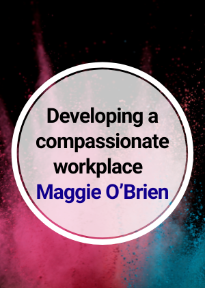Developing a compassionate workplace