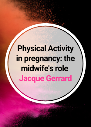 Physical Activity in Pregnancy - The Midwifes Role