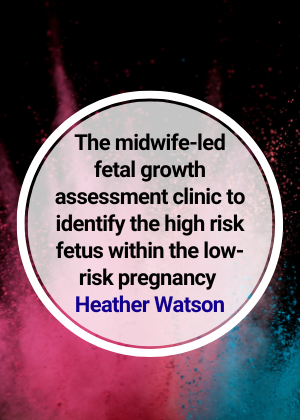The midwife-led fetal growth assessment clinic to identify the high risk fetus within the low-risk pregnancy