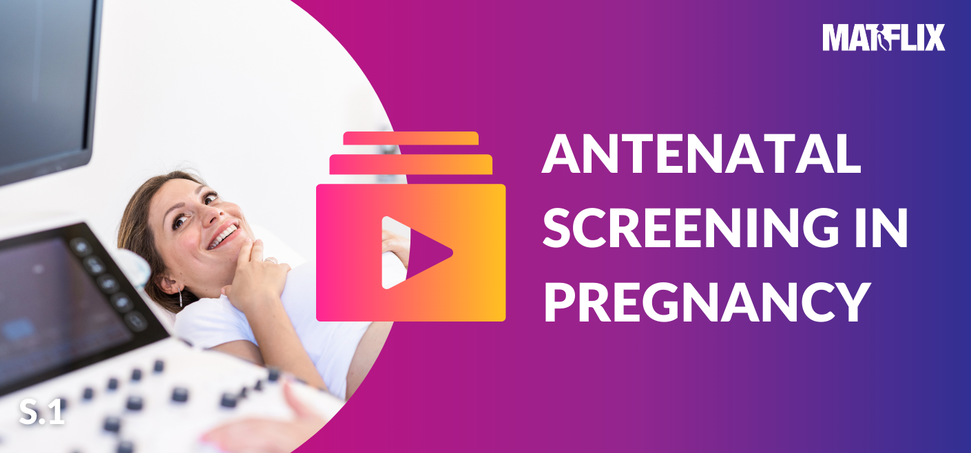 Antenatal Screening in Pregnancy
