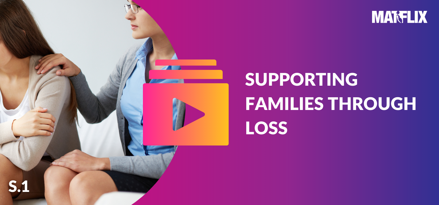 Supporting families through loss