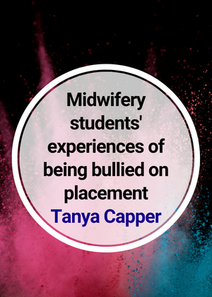 Midwifery students experiences of being bullied on placement