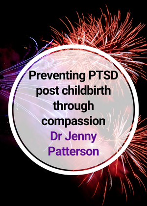 Preventing PTSD post childbirth through compassion