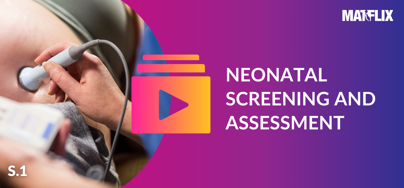 NEONATAL SCREENING AND ASSESSMENT