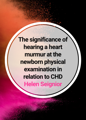 The significance of hearing a heart murmur at the newborn physical examination in relation to CHD