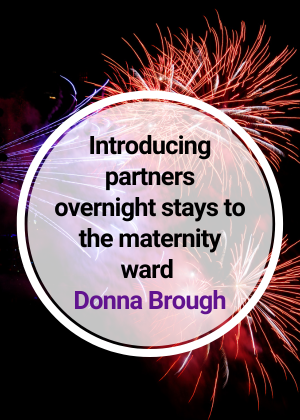 Introducing partners overnight stays to the maternity ward