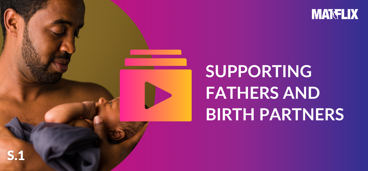 Supporting Fathers and Birth Partners