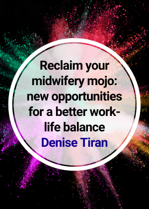 Reclaim your midwifery mojo_ new opportunities for a better work-life balance