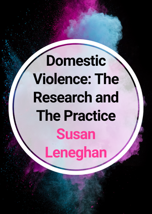 Domestic Violence_ The Research and The Practice