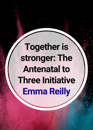 Together is stronger_ The Antenatal to Three Initiative